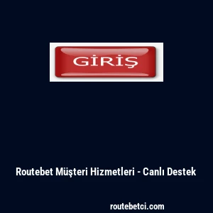 Routebet M&uuml;şteri Hizmetleri - Canlı Destek