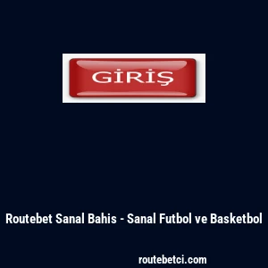 Routebet Sanal Bahis - Sanal Futbol ve Basketbol