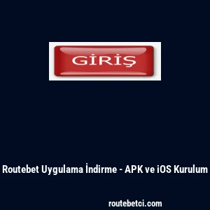 Routebet Uygulama İndirme - APK ve iOS Kurulum